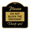 Signmission Please Do Not Block Driveway Thank You!, Black & Gold Aluminum Sign, 18" x 18", BG-1818-23295 A-DES-BG-1818-23295 - alternate 1